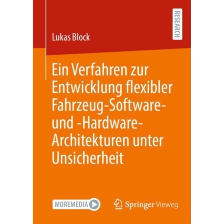 Ein Verfahren zur Entwicklung flexibler Fahrzeug-Software- und -Hardware-Architekturen unter Unsicherheit