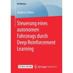 Steuerung eines autonomen Fahrzeugs durch Deep Reinforcement Learning