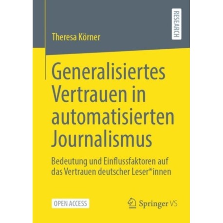 Generalisiertes Vertrauen in automatisierten Journalismus: Bedeutung und Einflussfaktoren auf das Vertrauen deutscher Leser*innen
