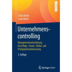 Unternehmenscontrolling: Managementunterstutzung bei Erfolgs-, Finanz-, Risiko- und Erfolgspotenzialsteuerung