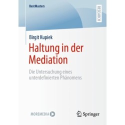 Haltung in der Mediation: Die Untersuchung eines unterdefinierten Phanomens