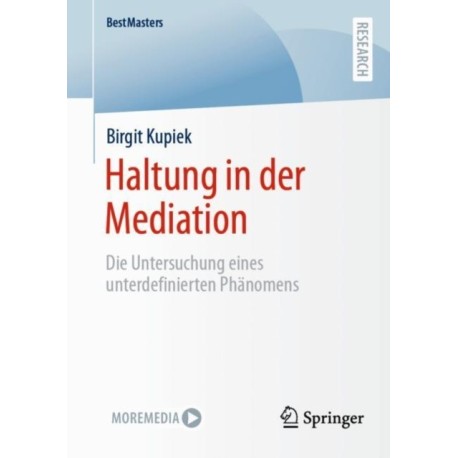 Haltung in der Mediation: Die Untersuchung eines unterdefinierten Phanomens