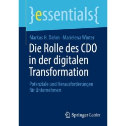 Die Rolle des CDO in der digitalen Transformation: Potenziale und Herausforderungen fur Unternehmen
