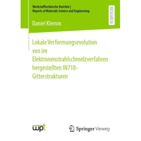 Lokale Verformungsevolution von im Elektronenstrahlschmelzverfahren hergestellten IN718-Gitterstrukturen
