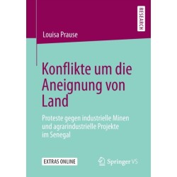 Konflikte um die Aneignung von Land: Proteste gegen industrielle Minen und agrarindustrielle Projekte im Senegal