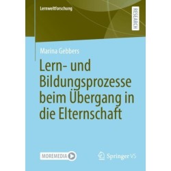 Lern- und Bildungsprozesse beim Ubergang in die Elternschaft