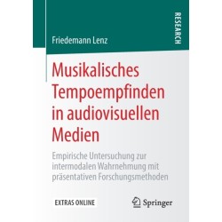 Musikalisches Tempoempfinden in audiovisuellen Medien: Empirische Untersuchung zur intermodalen Wahrnehmung mit prasentativen Forschungsmethoden