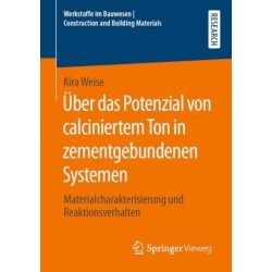 Uber das Potenzial von calciniertem Ton in zementgebundenen Systemen: Materialcharakterisierung und Reaktionsverhalten