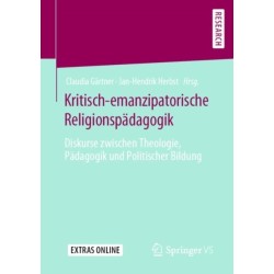 Kritisch-emanzipatorische Religionspadagogik: Diskurse zwischen Theologie, Padagogik und Politischer Bildung