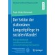 Der Sektor der stationaren Langzeitpflege im sozialen Wandel: Eine querdenkende sozialokonomische und ethnomethodologische Expertise