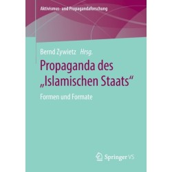 Propaganda des „Islamischen Staats“: Formen und Formate