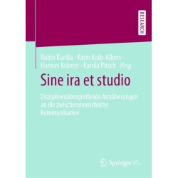 Sine ira et studio: Disziplinenubergreifende Annaherungen an die zwischenmenschliche Kommunikation