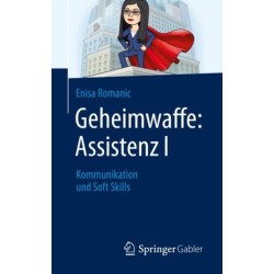 Geheimwaffe: Assistenz I: Kommunikation und Soft Skills