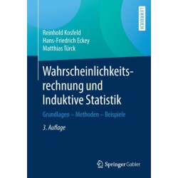 Wahrscheinlichkeitsrechnung und Induktive Statistik: Grundlagen - Methoden - Beispiele