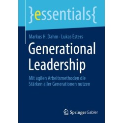 Generational Leadership: Mit agilen Arbeitsmethoden die Starken aller Generationen nutzen