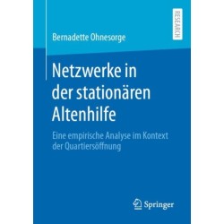Netzwerke in der stationaren Altenhilfe: Eine empirische Analyse im Kontext der Quartiersoffnung