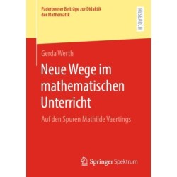 Neue Wege im mathematischen Unterricht: Auf den Spuren Mathilde Vaertings