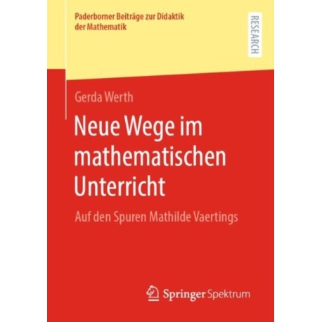 Neue Wege im mathematischen Unterricht: Auf den Spuren Mathilde Vaertings