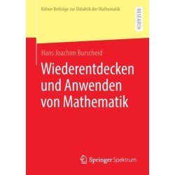 Wiederentdecken und Anwenden von Mathematik