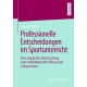 Professionelle Entscheidungen im Sportunterricht: Eine empirische Untersuchung zum fachdidaktischen Wissen von Lehrpersonen