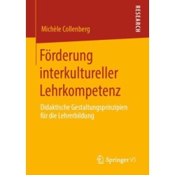 Forderung interkultureller Lehrkompetenz: Didaktische Gestaltungsprinzipien fur die Lehrerbildung