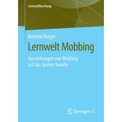 Lernwelt Mobbing: Auswirkungen von Mobbing auf das System Familie