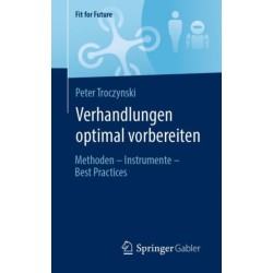 Verhandlungen optimal vorbereiten: Methoden – Instrumente – Best Practices