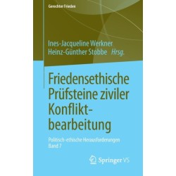 Friedensethische Prufsteine ziviler Konfliktbearbeitung: Politisch-ethische Herausforderungen • Band 7