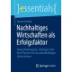 Nachhaltiges Wirtschaften als Erfolgsfaktor: Herausforderungen, Strategien und Best Practices fur ein zukunftsfahiges Unternehmen