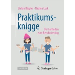 Praktikumsknigge: Der Leitfaden zum Berufseinstieg