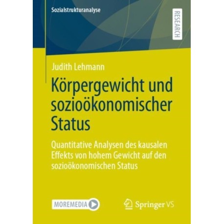 Korpergewicht und soziookonomischer Status: Quantitative Analysen des kausalen Effekts von hohem Gewicht auf den soziookonomischen Status
