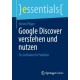 Google Discover verstehen und nutzen: Ein Leitfaden fur Publisher