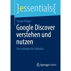 Google Discover verstehen und nutzen: Ein Leitfaden fur Publisher