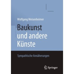 Baukunst und andere Kunste: Sympathische Annaherungen