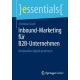 Inbound-Marketing fur B2B-Unternehmen: Neukunden digital gewinnen