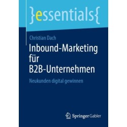 Inbound-Marketing fur B2B-Unternehmen: Neukunden digital gewinnen
