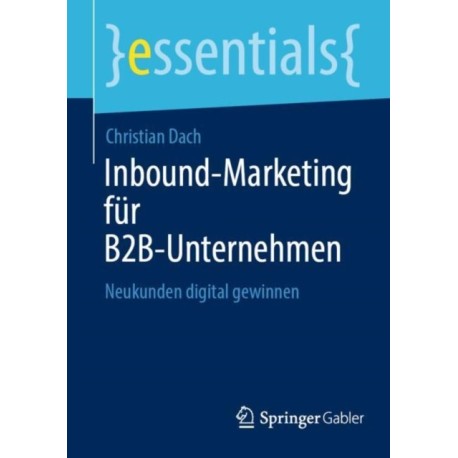 Inbound-Marketing fur B2B-Unternehmen: Neukunden digital gewinnen