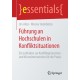 Fuhrung an Hochschulen in Konfliktsituationen: Ein Leitfaden zur Konfliktpravention und Krisenintervention fur die Praxis