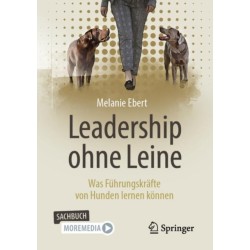 Leadership ohne Leine: Was Fuhrungskrafte von Hunden lernen konnen