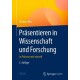 Prasentieren in Wissenschaft und Forschung: In Prasenz und virtuell