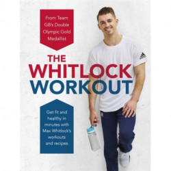 The Whitlock Workout: Get Fit and Healthy in Minutes