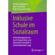 Inklusive Schule im Sozialraum: Entwicklungsprozesse durch Kooperation und Interprofessionalitat in herausfordernder Lage