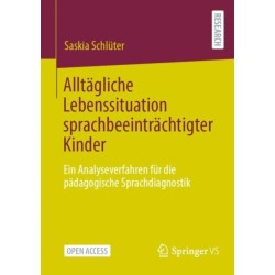 Alltagliche Lebenssituation sprachbeeintrachtigter Kinder: Ein Analyseverfahren fur die padagogische Sprachdiagnostik