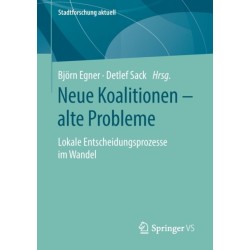 Neue Koalitionen – alte Probleme: Lokale Entscheidungsprozesse im Wandel
