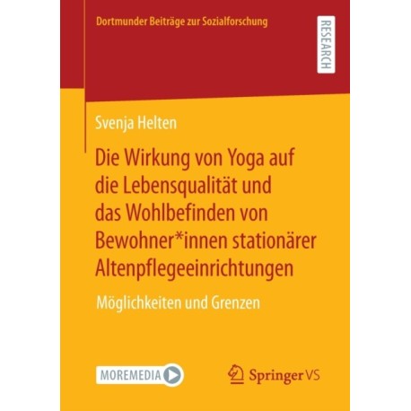 Die Wirkung von Yoga auf die Lebensqualitat und das Wohlbefinden von Bewohner*innen stationarer Altenpflegeeinrichtungen: Moglichkeiten und Grenzen