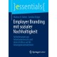 Employer Branding mit sozialer Nachhaltigkeit: Anforderungen aus Arbeitnehmersicht und deren Einfluss auf die Arbeitgeberattraktivitat
