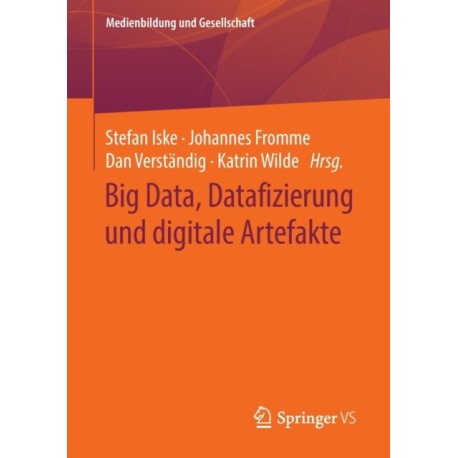 Big Data, Datafizierung und digitale Artefakte