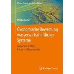 Okonomische Bewertung wasserwirtschaftlicher Systeme: Economics of Water Resources Management