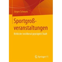 Sportgroßveranstaltungen: Kritik der neoliberal gepragten Stadt