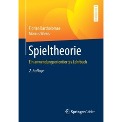 Spieltheorie: Ein anwendungsorientiertes Lehrbuch